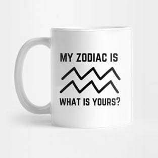 My Zodiac Is Mug